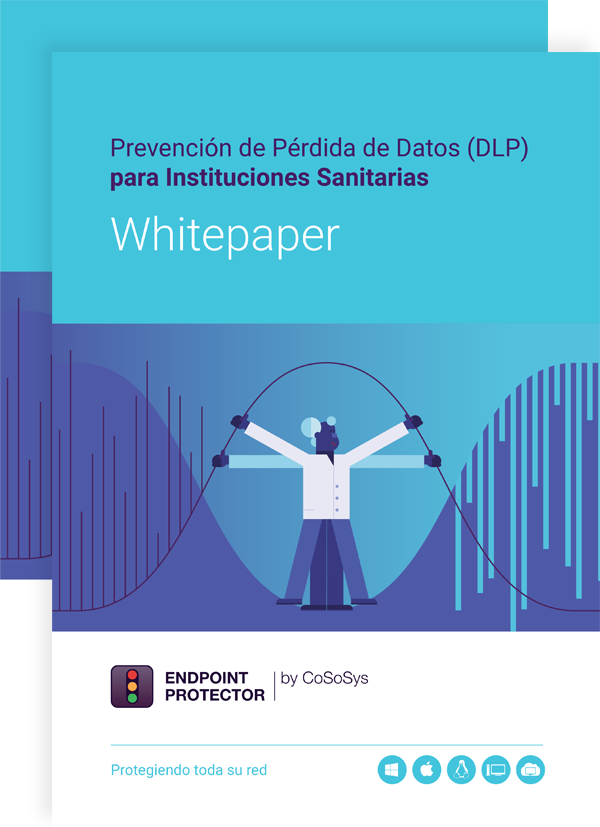 Prevención de Pérdida de Datos (DLP) para Instituciones Sanitarias